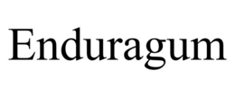 ENDURAGUM