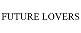 FUTURE LOVERS