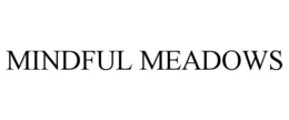 MINDFUL MEADOWS