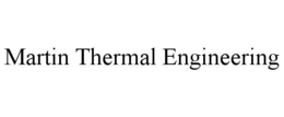 MARTIN THERMAL ENGINEERING