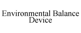 ENVIRONMENTAL BALANCE DEVICE