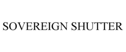 SOVEREIGN SHUTTER