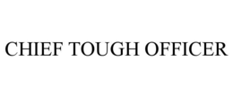 CHIEF TOUGH OFFICER
