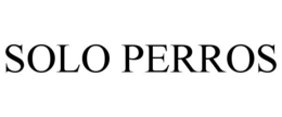 SOLO PERROS