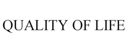 QUALITY OF LIFE