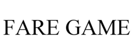 FARE GAME
