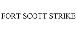 FORT SCOTT STRIKE