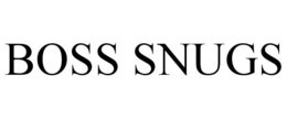 BOSS SNUGS