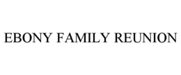 EBONY FAMILY REUNION