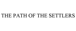 THE PATH OF THE SETTLERS