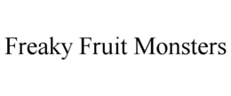 FREAKY FRUIT MONSTERS