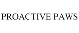 PROACTIVE PAWS
