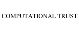 COMPUTATIONAL TRUST