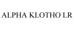 ALPHA KLOTHO LR