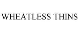 WHEATLESS THINS