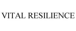 VITAL RESILIENCE