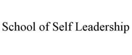 SCHOOL OF SELF LEADERSHIP