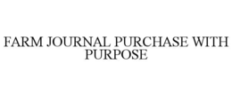 FARM JOURNAL PURCHASE WITH PURPOSE