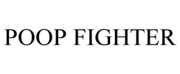 POOP FIGHTER