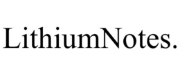 LITHIUMNOTES.