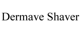 DERMAVE SHAVER