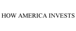 HOW AMERICA INVESTS