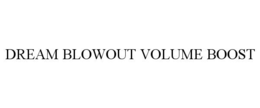 DREAM BLOWOUT VOLUME BOOST