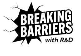BREAKING BARRIERS WITH R&D
