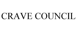 CRAVE COUNCIL