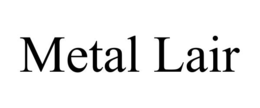 METAL LAIR
