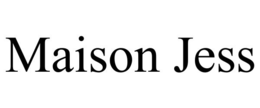 MAISON JESS