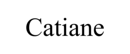 CATIANE
