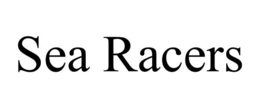 SEA RACERS