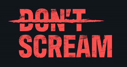 DON'T SCREAM