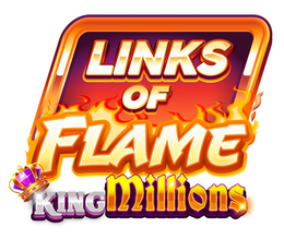 LINKS OF FLAME KING MILLIONS