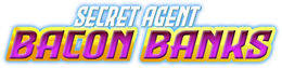SECRET AGENT BACON BANKS