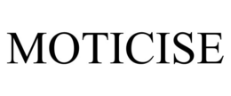MOTICISE