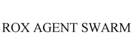 ROX AGENT SWARM