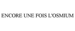 ENCORE UNE FOIS L'OSMIUM