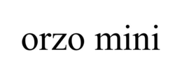 ORZO MINI