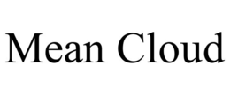 MEAN CLOUD