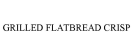 GRILLED FLATBREAD CRISP