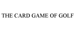 THE CARD GAME OF GOLF