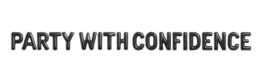 PARTY WITH CONFIDENCE