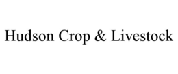 HUDSON CROP & LIVESTOCK