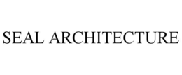 SEAL ARCHITECTURE