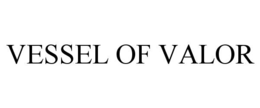 VESSEL OF VALOR