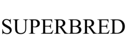 SUPERBRED