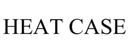 HEAT CASE