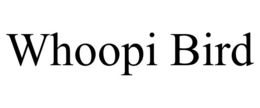 WHOOPI BIRD